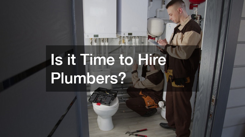 Is it Time to Hire Plumbers?